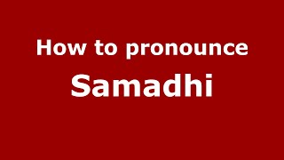 How to pronounce Samadhi
