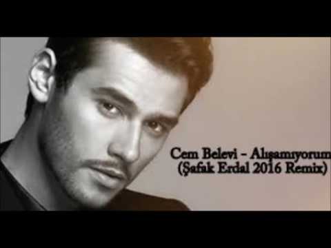 Cem Belevi - Alışamıyorum (Şafak Erdal 2016 Remix)