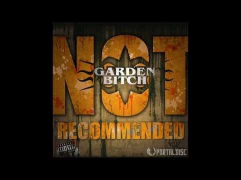 09 Garden Bitch