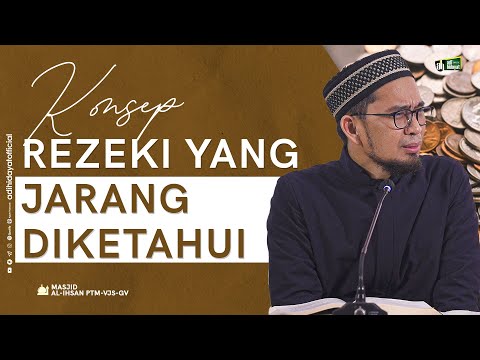 Konsep Rezeki Yang jarang Diketahui - Ustadz Adi Hidayat