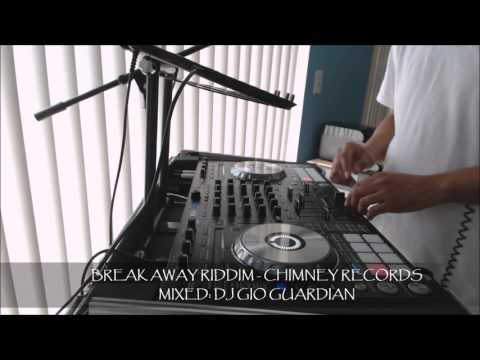 BREAK AWAY RIDDIM - CHIMNEY RECORDS {Mix: DJ GIO GUARDIAN}