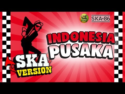 SKA 86 - INDONESIA PUSAKA (Reggae SKA Version)