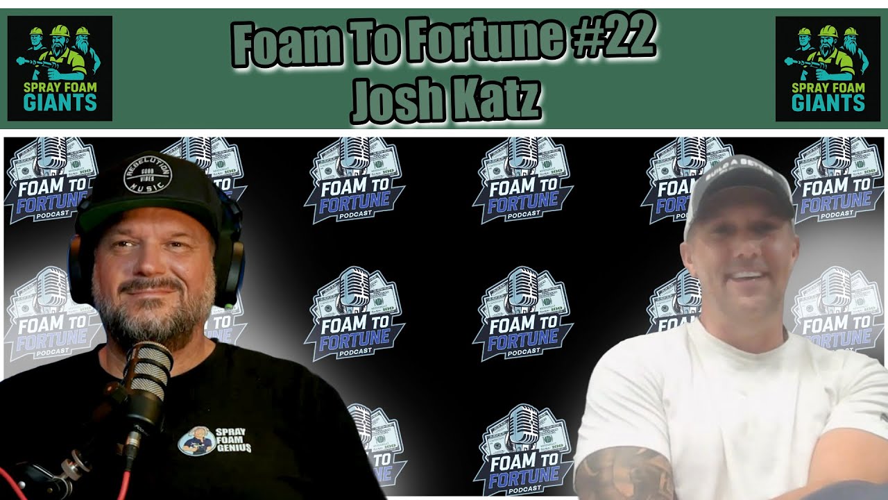 Josh Katz: Spray Foam Efficiency, Sales Confidence & Freedom | Foam to Fortune Ep. 22 1 Josh Katz: Spray Foam Efficiency, Sales Confidence & Freedom | Foam to Fortune Ep. 22