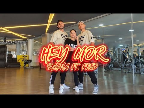 Hey Mor - Ozuna ft. Feid - Flow Dance Fitness - Coreografía - Zumba