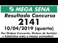 Resultado Mega Sena 2141 - 10/04/2019 (quarta), Por Ordem Crescente E Sorteio