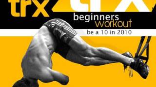 TRX- Beginners Workout "Be a 10 in 2010"