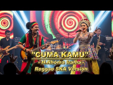 Cuma Kamu - H.Rhoma Irama | Cover Versi Reggae SKA 