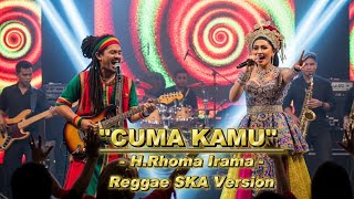 Download lagu Cuma Kamu - H.Rhoma Irama | Cover Versi Reggae SKA  mp3