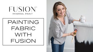 How To Paint Fabric With FUSION™ MINERAL PAINT