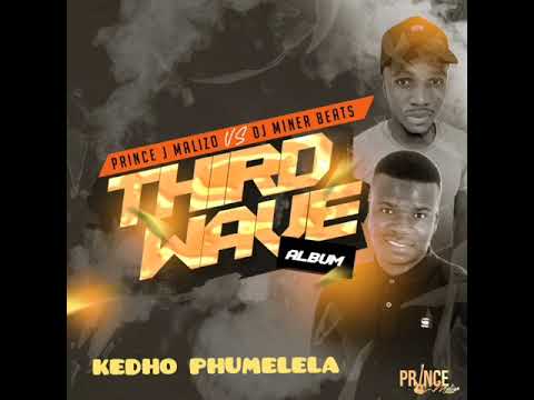 Prince J Malizo x Dj Miner Beats_ Kedho Phumelela