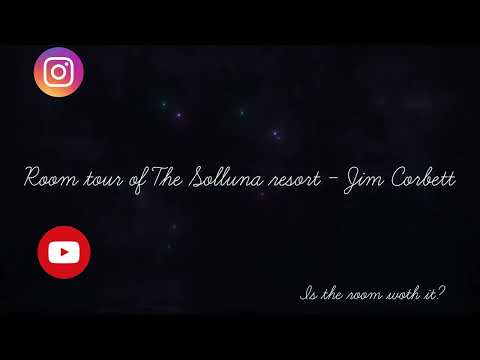 The Solluna Resort | Resorts in Jim corbett | Room tour | Is it worth spending ₹10000??⛰