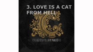 Chiodos - #3 Love Is A Cat From Hell - Illuminaudio (2010)