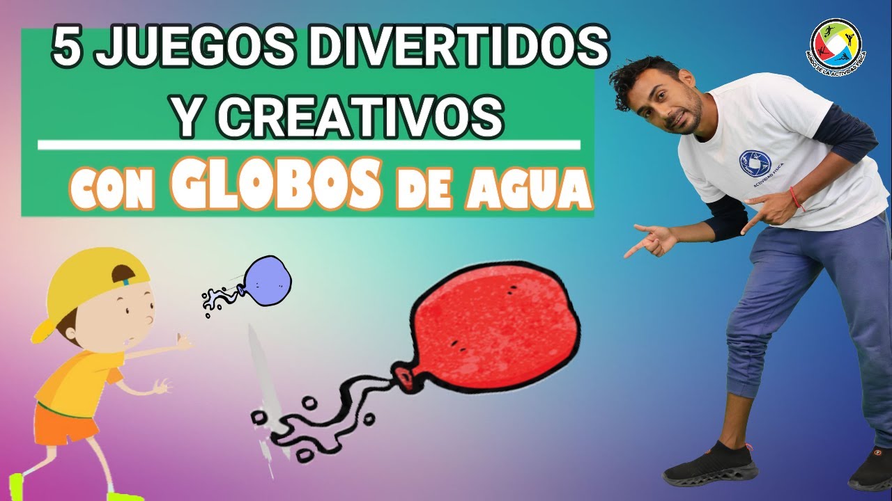 LOS MEJORES 5 JUEGOS DIVERTIDOS Y CREATIVOS CON GLOBOS DE AGUA