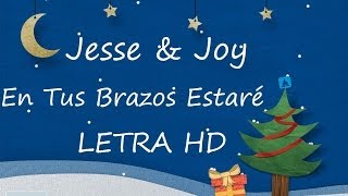 Jesse & Joy - En Tus Brazos Estaré (LETRA HD )