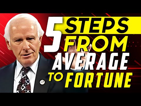 5 Steps To Go From Average To Fortune | Jim Rohn Motivational Speech