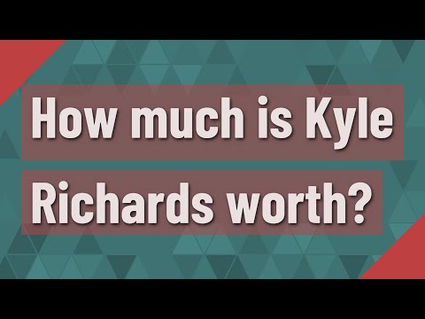 How much is Kyle Richards worth?