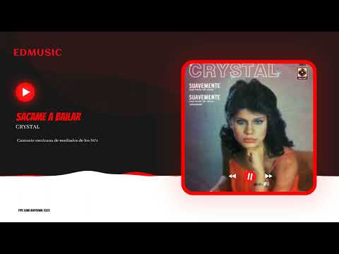 SACAME A BAILAR - CRYSTAL