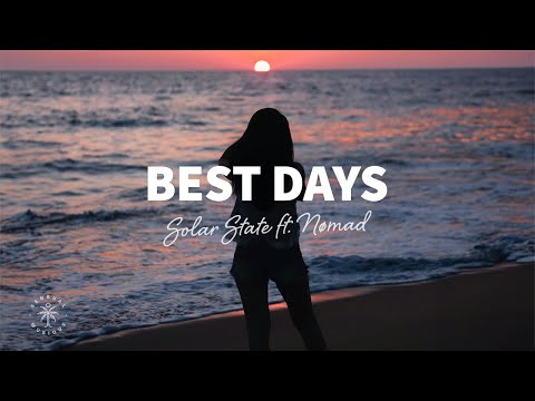 Solar State - Best Days (Lyrics) ft. Nømad