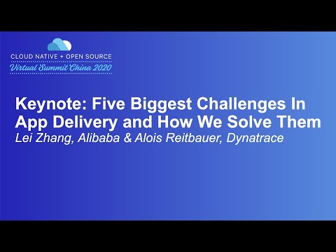 Keynote: Five Biggest Challenges In App Delivery and How We Solve Them - Lei Zhang & Alois Reitbauer