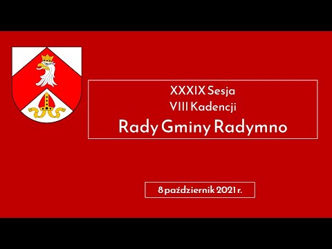 XXXIX Sesja VIII Kadencji Rady Gminy Radymno  08 10 2021