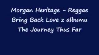 Morgan Heritage - Reggae Bring Back Love