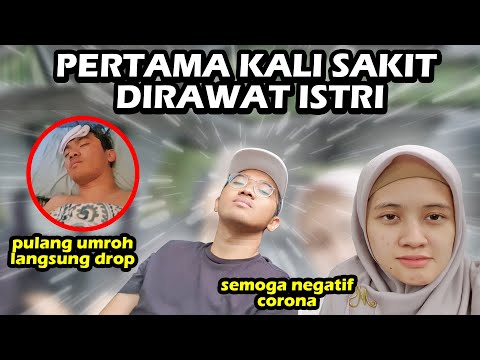 PULANG UMROH SAKIT DI RAWAT ISTRI | Semoga Negatif Corona :'(