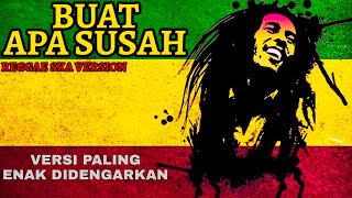 Download lagu BUAT APA SUSAH VERSI REGGAE SKA LIRIK (Unofficial Lyric & Video Music) mp3