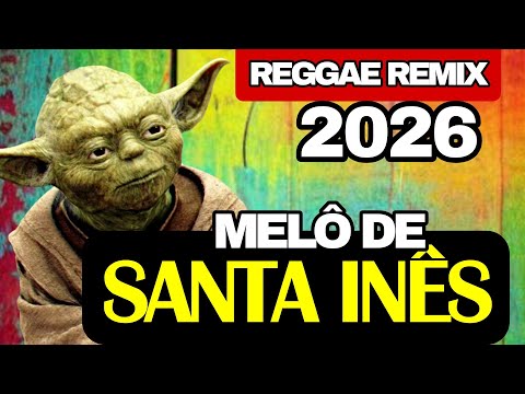 MELÔ DE SANTA INÊS 2026 | REGGAE REMIX - DJ MISTER FOXX