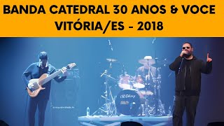 Download lagu Banda Catedral - 30 Anos & Você | Vitória/ES (Completo) 2018 mp3