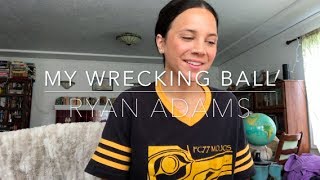 My Wrecking Ball - Ryan Adams (Cover) by ISABEAU