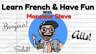 FRENCH FOR KIDS! // Learn French & Have Fun With Monsieur Steve // For Kids & Beginners