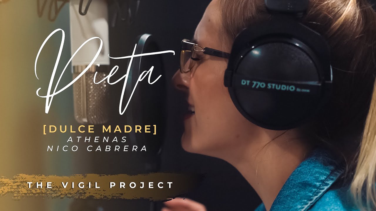 Pieta (Dulce Madre) feat. @Athenas Música & Nico Cabrera by The Vigil Project // @Jonatan Narvaez