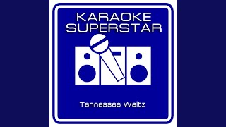 Tennessee Waltz (Karaoke Version) (Originally Performed By Roy Acuff)