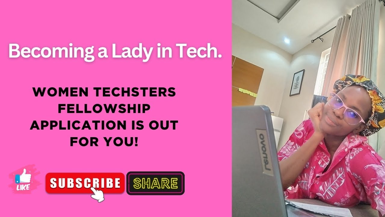 How to apply for Women Techsters Fellowship Class of 2025. (Scholarship for women in Tech).