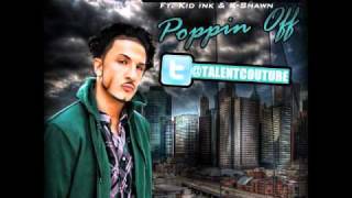 Talent Couture FT. Kid Ink & K-Shawn - Poppin Off
