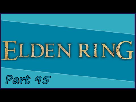 Gakuto_Bongo Plays Elden Ring - Pt. 95