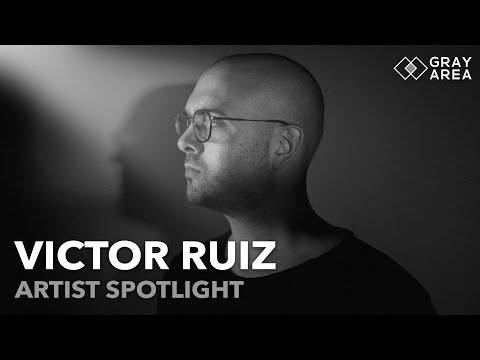 Gray Area Interview: Victor Ruiz
