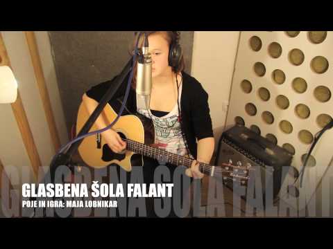 glasbena šola FALANT - ŠE SI TU - MAJA LOBNIKAR (učenka)