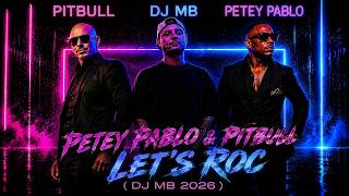 Petey Pablo &amp; Pitbull - Let's Roc ( DJ MB 2026)
