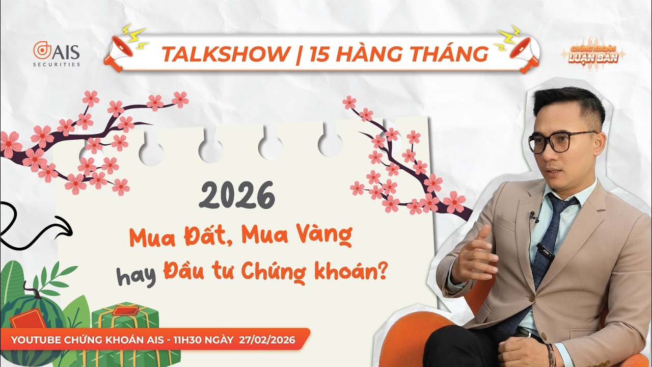 Talkshow: Mua đất - Mua vàng hay Đầu tư chứng khoán