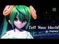 [60fps Full風] Tell Your World -Hatsune Miku 初音ミク ...