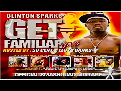 (FULL MIXTAPE) Clinton Sparks - Get Familiar Vol. 8, Hosted By: 50 Cent & Lloyd Banks (2003)