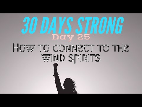 Day 25 of 30 Days Strong: How to Connect to the Wind Spirits