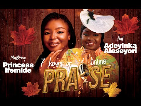 Princess Ifemide Ministering at 7 Hours Online Praise and Worship | Adeyinka Alaseyori