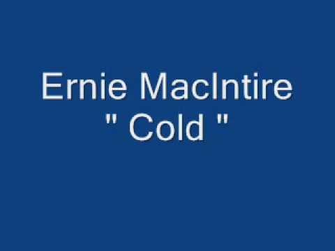 Ernie MacIntire - Cold