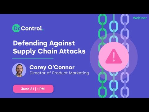 Defending Against Supply Chain Attacks