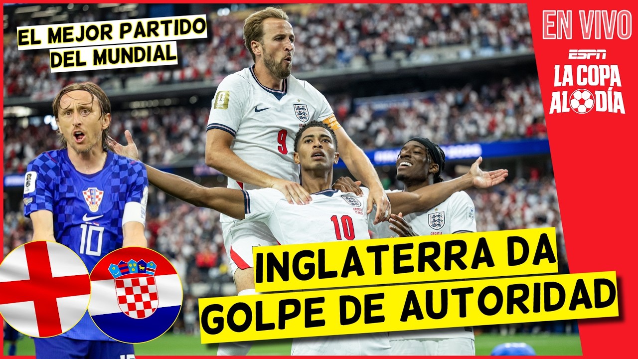 INGLATERRA GANÓ PARTIDAZO con GOL DE BELLINGHAM vs CROACIA ¿El mejor del MUNDIAL? | La Copa Al Día