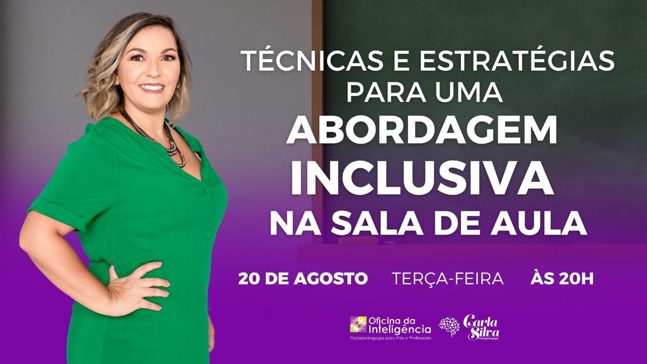 ALFABETIZAÇÃO INCLUSIVA - TÉCNICAS DE INCLUSÃO NA SALA DE AULA - CARLA SILVA