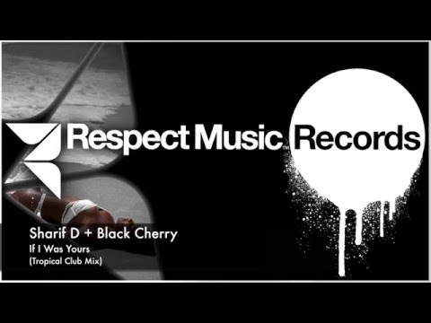 RMR008: Sharif D + Black Cherry   If I Was Yours (Tropical Club Mix)