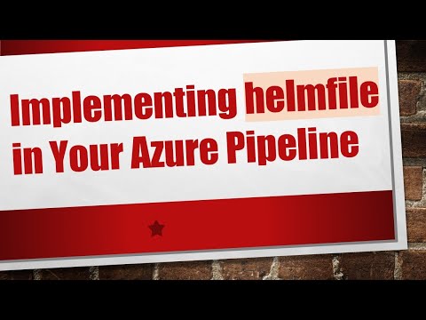 Implementing helmfile in Your Azure Pipeline